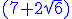 \blue (7+2\sqrt{6}) 